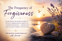 November 2026: The Frequency of Forgiveness